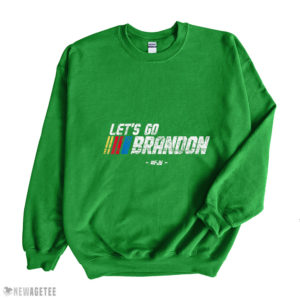 Irish Green Sweatshirt Lets Go Brandon Race Car Grunge Distressed T Shirt