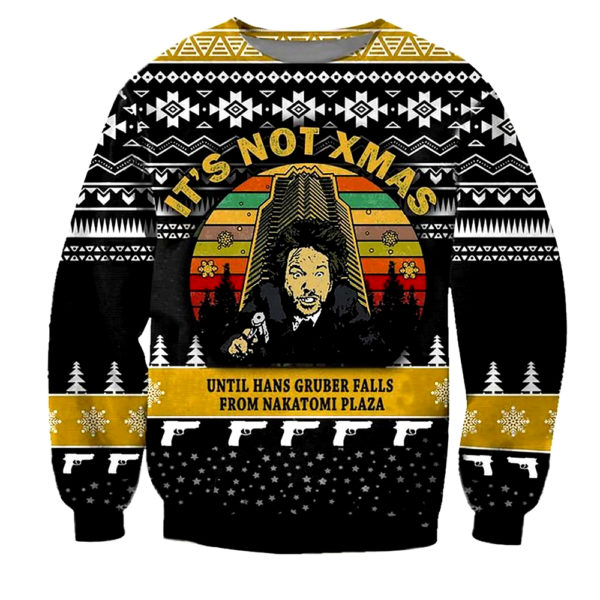 Its No Xmas Until Hans Gruber Falls From Nakatomi Plaza Die Hard Ugly Christmas Sweater