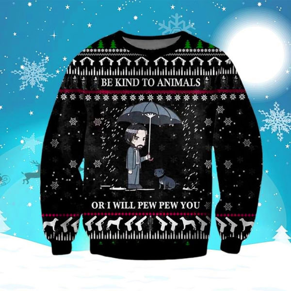 John Wick Be Kind To Animal Ugly Christmas Sweater