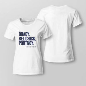 Lady Tee Dave Portnoy Its Brady Belichick Portnoy Robert Kraft Shirt