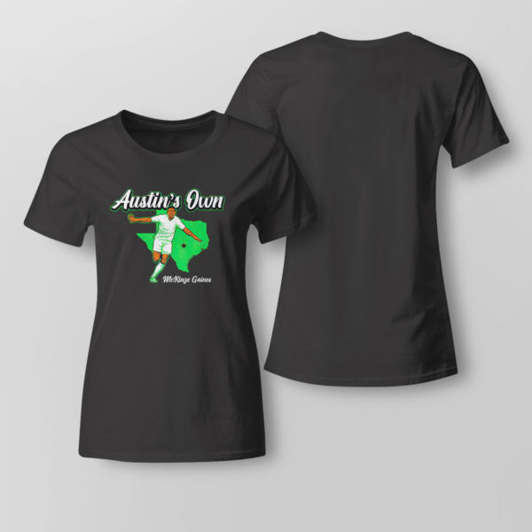 Lady Tee McKinze Gaines Austins Own Soccer T Shirt