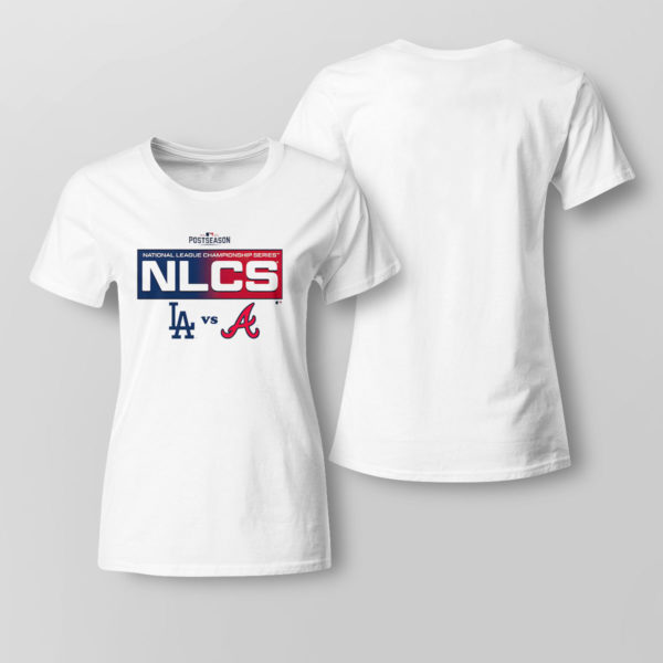 Lady Tee NLCS Los Angeles Dodgers Vs Atlanta Braves Postseason 2021 Shirt Hoodie