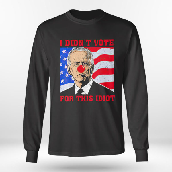 Longsleeve shirt Biden Sucks I didnt Vote For This Idiot American flag Shirt