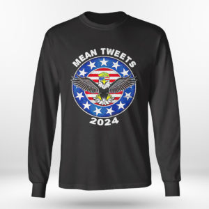 Longsleeve shirt Donald Trump Eagle mean tweets 2024 American flag shirt 1