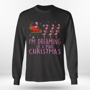 Longsleeve shirt I Am Dreaming Of A Pink Christmas Flamingo T Shirt