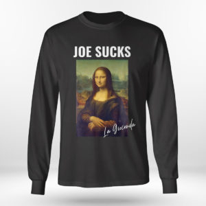 Longsleeve shirt Joe Sucks Mona Lisa Anti Biden shirt