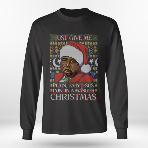 Longsleeve shirt Just Give Me Plain Baby Jesus Lying in A Manger Christmas Ugly Sweater