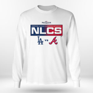 Longsleeve shirt NLCS Los Angeles Dodgers Vs Atlanta Braves Postseason 2021 Shirt Hoodie