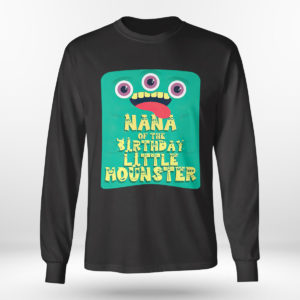 Longsleeve shirt Nana Of The Birthday Boy Little Monster shirt