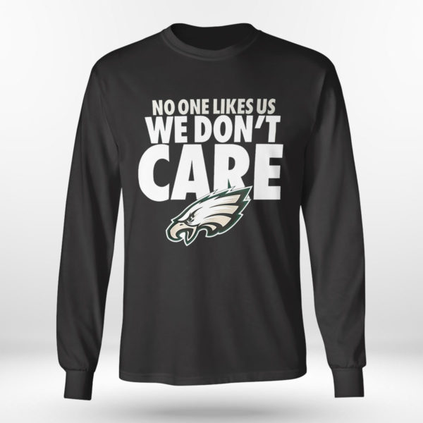 No One Likes Us We Don’t Care Philadelphia Eagles Shirt