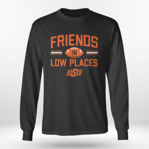 Longsleeve shirt Oklahoma State Friends In Low Places Shirt