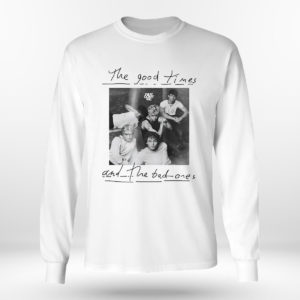 Longsleeve shirt The good times and the bad ones Why dont we shirt
