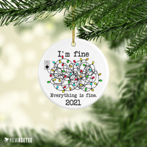 I’m Fine Everything Is Fine Funny 2021 Christmas Ornament Keepsake Pandemic Ornament