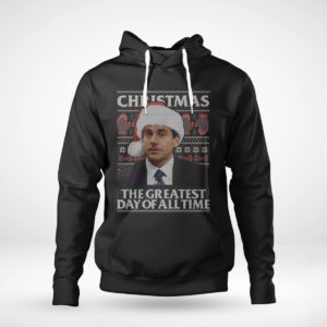 Pullover Hoodie Christmas The Greatest Day Of All Time The Office Christmas Sweatshirt