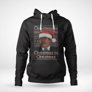 Pullover Hoodie Christmas is Christmas The Office Ugly Sweatshirt