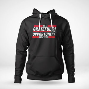 Pullover Hoodie Grateful for the opportunity Oct 2nd 2021 shirt
