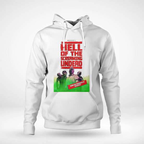 Pullover Hoodie Hell of The Screaming Undead shirt hoodie