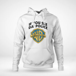 Pullover Hoodie If You See Da Police Warn A Brother Shirt tank top