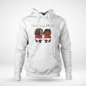 Pullover Hoodie Lil Wayne and Rich the Kid Trust Fund Babies shirt