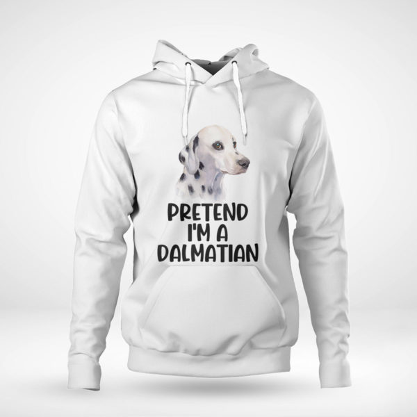 Pullover Hoodie Pretend Im A Dalmatian Halloween Partyy T Shirt