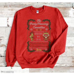 Red Sweatshirt The Party Planning Committee Invites You To A Nutcracker Christmas 3PM Ugly Sweatshirt
