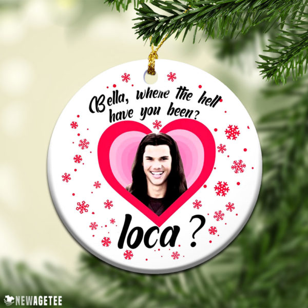 Round Ornament Bella Where The Hell Have You Been Loca Twilight New Moon Christmas Ornament