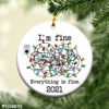 Round Ornament Im Fine Everything Is Fine Funny 2021 Christmas Ornament Keepsake Pandemic Ornament