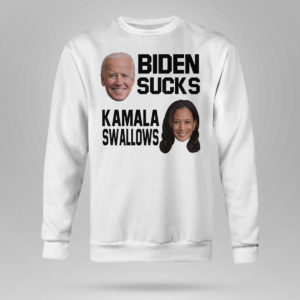 Sweetshirt Biden Sucks Kamala Swallows Shirt