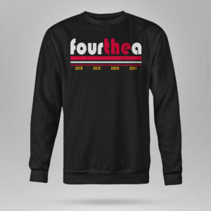 Sweetshirt Four The A 2021 Shirt