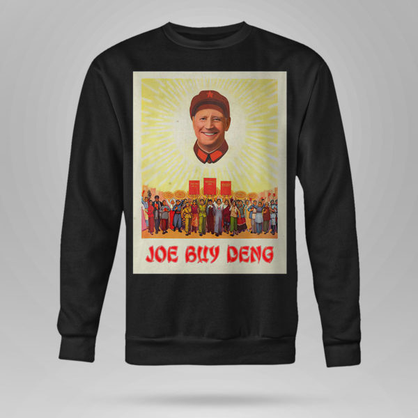 Sweetshirt Joe Buy Deng Political Satire Meme Beijing China Shirt
