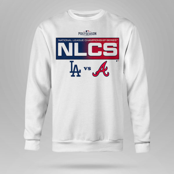 Sweetshirt Los Angeles Dodgers Vs Atlanta Braves 2021 Postseason NLCS Shirt Tanktop
