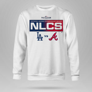 Sweetshirt NLCS Los Angeles Dodgers Vs Atlanta Braves Postseason 2021 Shirt Hoodie