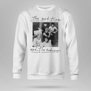 Sweetshirt The good times and the bad ones Why dont we shirt