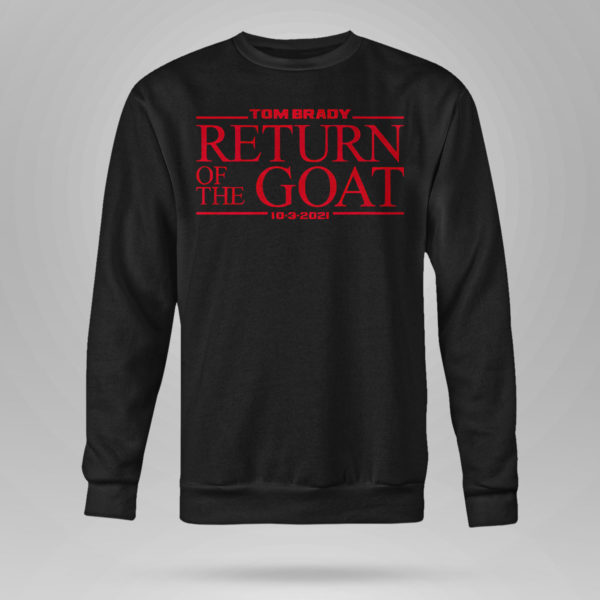 Sweetshirt Tom Brady Return Of The Goat Shirt