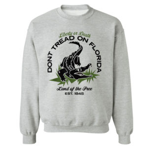 Sweetshirt sport grey Dont Tread On Florida Liberty Or Death Land Of The Free T Shirt