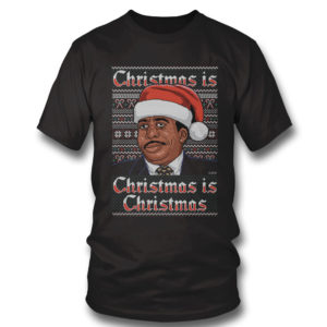 T Shirt Christmas is Christmas The Office Ugly Sweatshirt