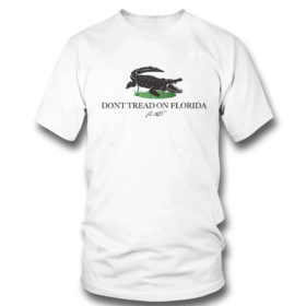 T Shirt Dont Tread On Florida Alligator Tee Shirt