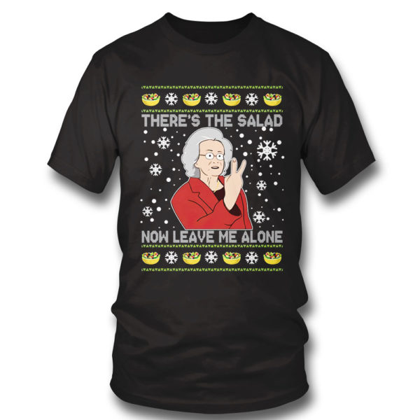 T Shirt Doris theres the salad now leave Me alone Christmas ugly sweatshirt