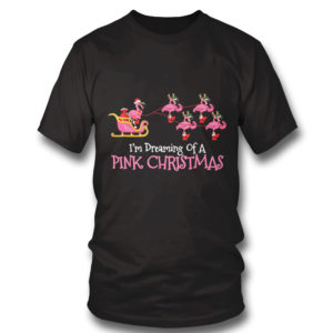 T Shirt Flamingo Im Dreaming Of A Pink Christmas T Shirt