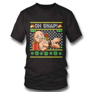 T Shirt Oh Snap Gingerbread Man Ugly Christmas Sweatshirt