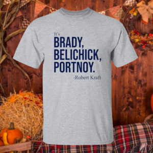 T Shirt Sport grey Dave Portnoy Its Brady Belichick Portnoy Robert Kraft Shirt