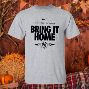 T Shirt Sport grey New York Yankees 2021 Postseason the bronx bring it home shirt