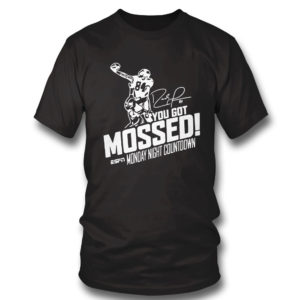 T Shirt You Got Mossed Randy Moss Monday Night Countdown Shirt