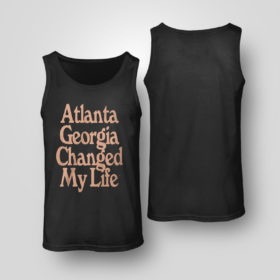 Tank Top Altanta Georgia Changed My Life T Shirt