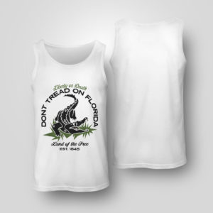 Tank Top Dont Tread On Florida Liberty Or Death Land Of The Free T Shirt