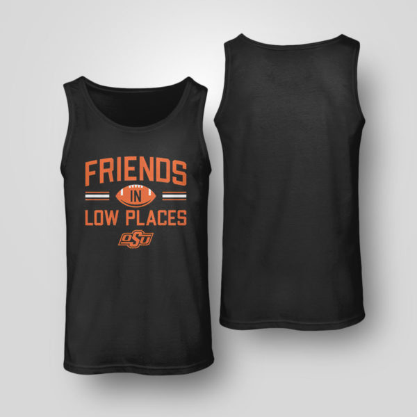 Tank Top Oklahoma State Friends In Low Places Shirt