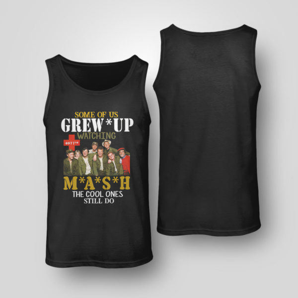 Unisex Tank Top SMASH Some of us grew up watching MASH the cool ones still do shirt