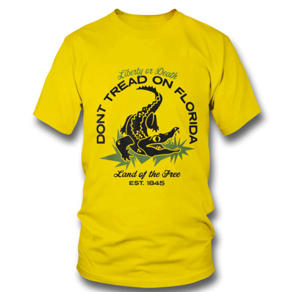 Yellow T Shirt Dont Tread On Florida Liberty Or Death Land Of The Free T Shirt