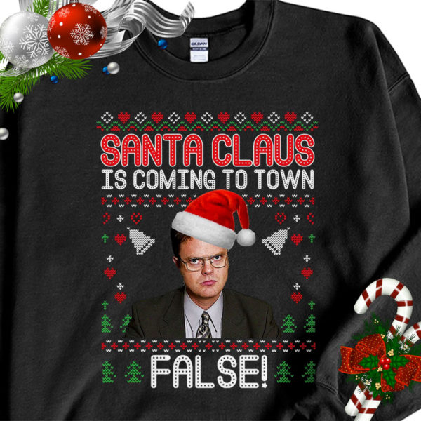 1 Black Sweatshirt Dwight Office Santa Claus Is Coming To Town False Ugly Christmas Sweater Sweatshirt