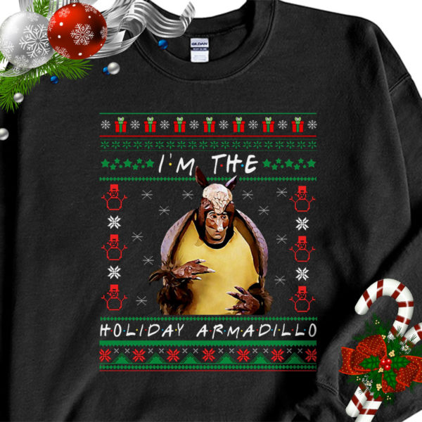 1 Black Sweatshirt Friends Im The Holiday Armadillo Ugly Christmas Sweater Sweatshirt
